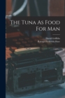 The Tuna As Food For Man - Book