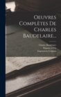 Oeuvres Completes De Charles Baudelaire... - Book