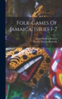 Folk-games Of Jamaica, Issues 1-7 - Book