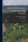 Jacob Boehme's Sammtliche Werke : Dritter Band - Book