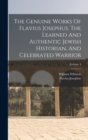 The Genuine Works Of Flavius Josephus, The Learned And Authentic Jewish Historian, And Celebrated Warrior; Volume 4 - Book