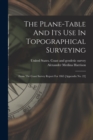 The Plane-table And Its Use In Topographical Surveying : From The Coast Survey Report For 1865 [appendix No. 22] - Book