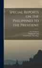 Special Reports on the Philippines to the President - Book