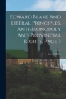 Edward Blake And Liberal Principles, Anti-monopoly And Provincial Rights, Page 3 - Book