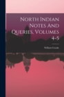 North Indian Notes And Queries, Volumes 4-5 - Book