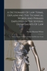 A Dictionary Of Law Terms, Explainging The Technical Words And Phrases Employed In The Several Departments Of Law : With A Glossary Of Indian Judicial And Revenue Terms - Book