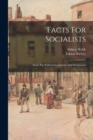 Facts For Socialists : From The Political Economists And Statisticians - Book