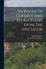 Sir Roger De Coverly And Other Essays From The Spectator - Book