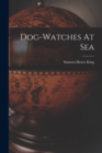 Dog-watches At Sea - Book