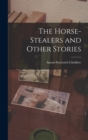 The Horse-Stealers and Other Stories - Book