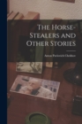 The Horse-Stealers and Other Stories - Book