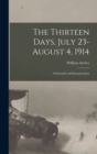 The Thirteen Days, July 23-August 4, 1914 : A Chronicle and Interpretation - Book