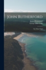 John Rutherford : The White Chief - Book