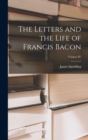 The Letters and the Life of Francis Bacon; Volume IV - Book
