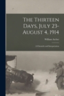 The Thirteen Days, July 23-August 4, 1914 : A Chronicle and Interpretation - Book
