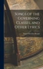 Songs of the Governing Classes, and Other Lyrics - Book