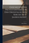 Geschichte des Protestantismus in der orientalischen Kirche im 17. Jahrhundert - Book