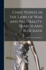 Chief Points in the Laws of War and Neutrality, Search and Blockade - Book