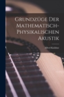 Grundzuge der Mathematisch-Physikalischen Akustik - Book