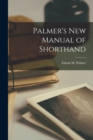 Palmer's New Manual of Shorthand - Book