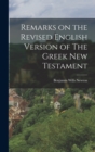 Remarks on the Revised English Version of The Greek New Testament - Book