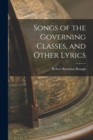 Songs of the Governing Classes, and Other Lyrics - Book