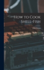 How to Cook Shell-Fish - Book