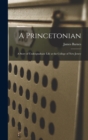 A Princetonian : A Story of Undergraduate Life at the College of New Jersey - Book