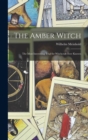 The Amber Witch : The Most Interesting Trial for Witchcraft Ever Known - Book