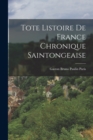 Tote Listoire de France Chronique Saintongeaise - Book