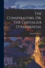 The Conspirators, Or, The Chevalier D'Harmental - Book