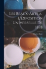 Les Beaux-Arts a L'Exposition Universelle de 1878 - Book