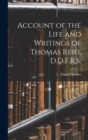 Account of the Life and Writings of Thomas Reid, D.D.F.R.S. - Book