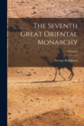 The Seventh Great Oriental Monarchy; Volume I - Book