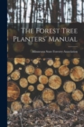 The Forest Tree Planters' Manual - Book