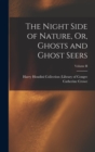The Night Side of Nature, Or, Ghosts and Ghost Seers; Volume II - Book