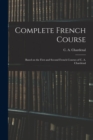 Complete French Course : Based on the First and Second French Courses of C. A. Chardenal - Book