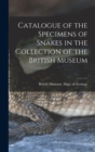 Catalogue of the Specimens of Snakes in the Collection of the British Museum - Book