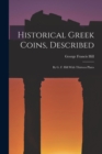 Historical Greek Coins, Described : By G. F. Hill With Thirteen Plates - Book