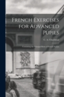 French Exercises for Advanced Pupils : Containing the Principal Rules of French Syntax - Book