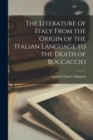 The Literature of Italy From the Origin of the Italian Language to the Death of Boccaccio - Book