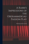 A Rabbi's Impressions of the Oberammergau Passion Play - Book
