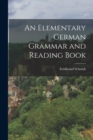 An Elementary German Grammar and Reading Book - Book