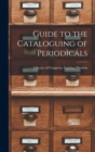 Guide to the Cataloguing of Periodicals - Book
