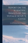 Report on the Scientific Results of the Voyage of S.Y. 's Cotia' - Book