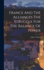 France And The Alliances The Struggle For The Balance Of Power - Book