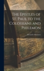 The Epistles of St. Paul to the Colossians and Philemon - Book