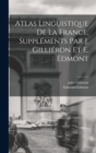 Atlas linguistique de la France. Supplements par J. Gillieron et E. Edmont - Book