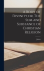A Body of Divinity, or, The sum and Substance of Christian Religion - Book