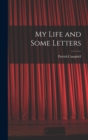 My Life and Some Letters - Book